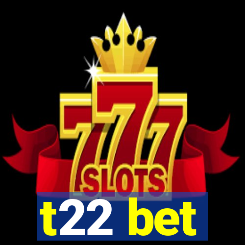 t22 bet